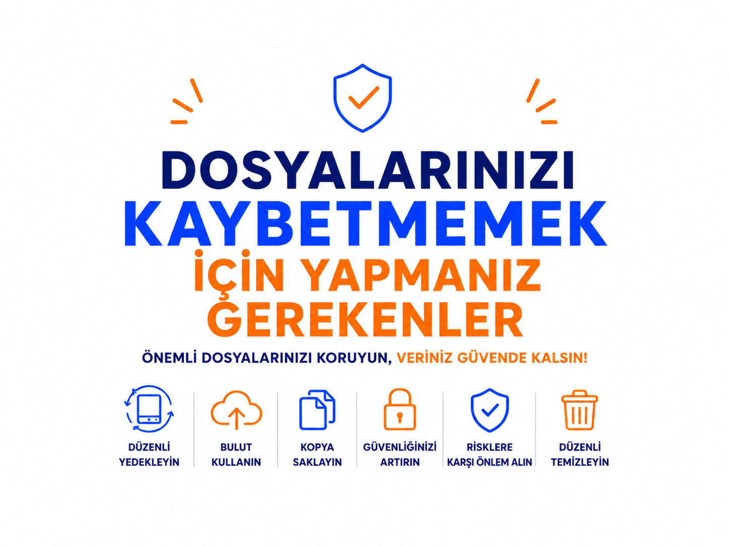 Dosyalarınızı Kaybetmemek İçin Yapmanız Gerekenler